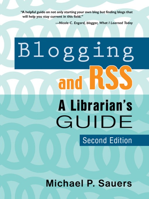 Title details for Blogging and RSS by Michael P. Sauers - Available